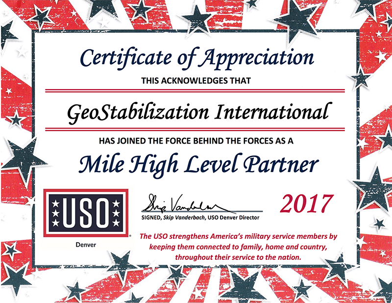 GeoStabilization International®, the premier Geohazard mitigation firm, was recently recognized as a Mile High Level Partner by the USO for our continuing support.  GeoStabilization has a proud record of veteran hiring and promotion within our organization